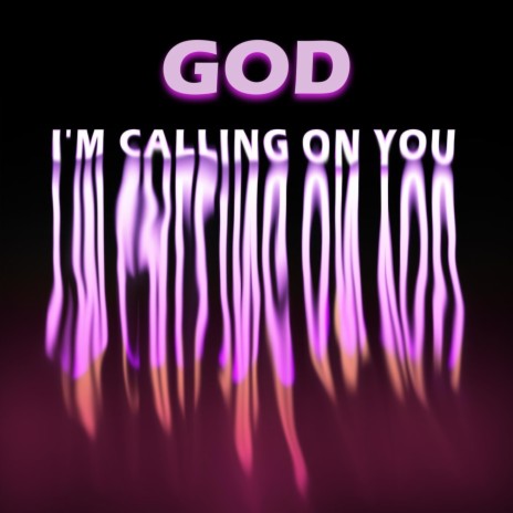 God I'm Calling on You | Boomplay Music