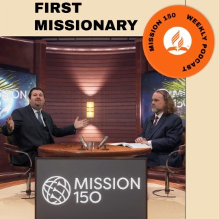 M150 Ep05 - John N. Andrews: The Church’s First Missionary