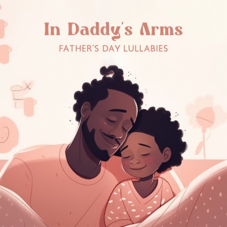 In Daddy's Arms ft. Serene Piano & Lucy Slumber