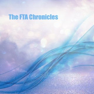 The FTA Chronicles