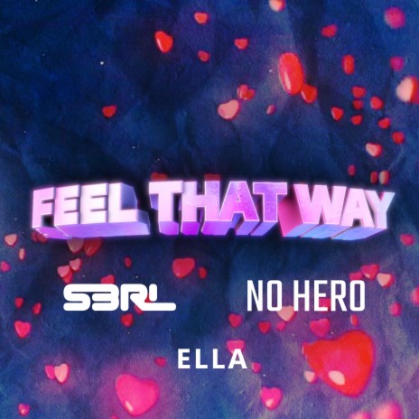 Feel That Way ft. No Hero & Ella | Boomplay Music