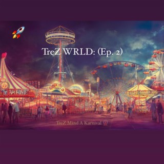 TreZ WRLD: (The Second Ep. 2)