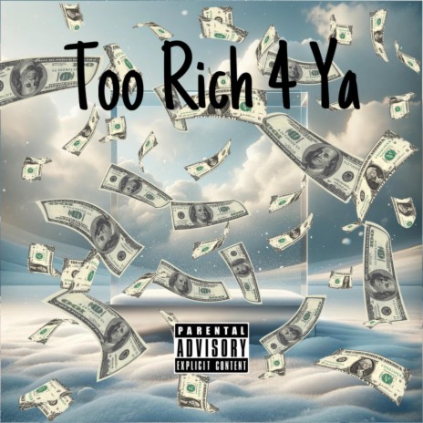 Too Rich 4 Ya | Boomplay Music