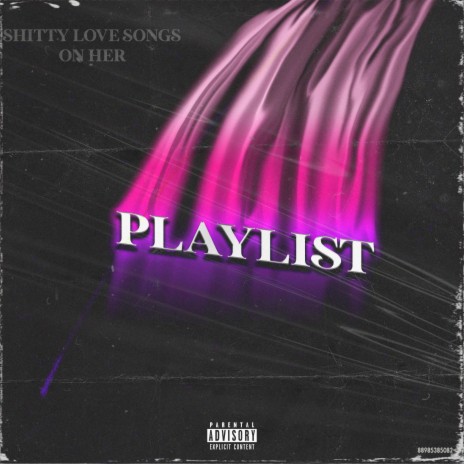 My Shitty Love Songs On Her Playlist | Boomplay Music