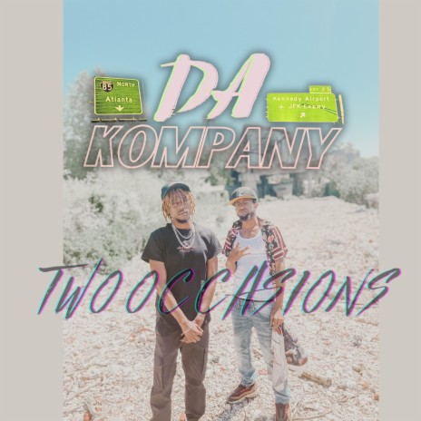 Da Kompany - Two Occasions ft. Elijah Gerard & MissJay | Boomplay Music