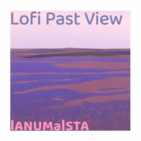 Lofi Past View | Boomplay Music