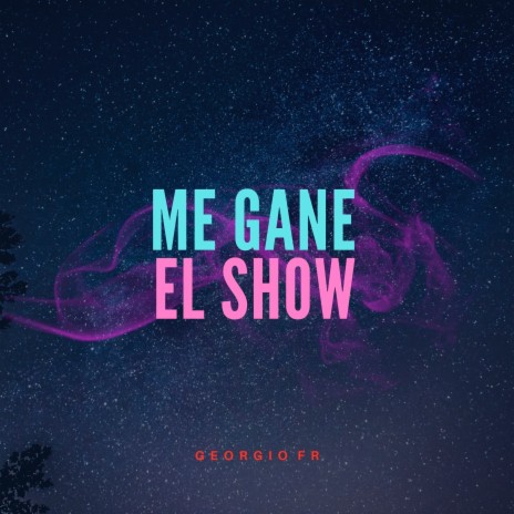 Me Gane El Show | Boomplay Music