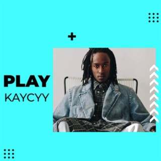 Play: KayCyy | Boomplay Music