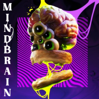 MINDBRAIN lyrics | Boomplay Music