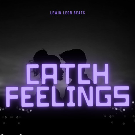 Catch Feelings | Boomplay Music