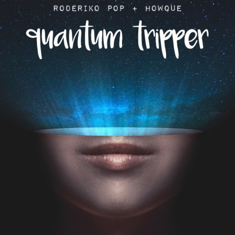 Quantum Tripper (HOWQUE Remix) ft. HOWQUE
