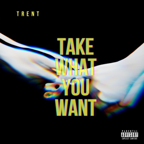 Take What You Want | Boomplay Music