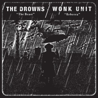 The Drowns / Wonk Unit Split