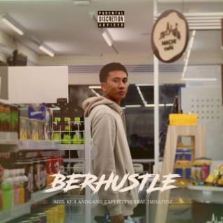 BERHUSTLE ft. Keilandgang, Expilict Verbal & Im Hafidz lyrics | Boomplay Music