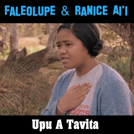 Upu A Tavita ft. Ranice Ai'i | Boomplay Music