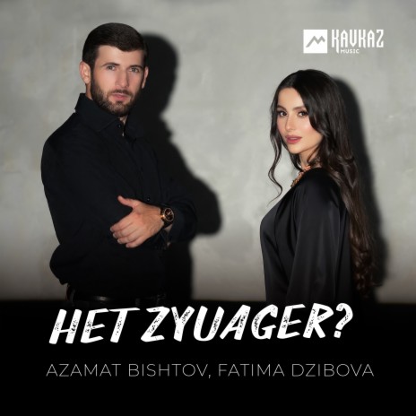 Het zyuager? ft. Fatima Dzibova | Boomplay Music