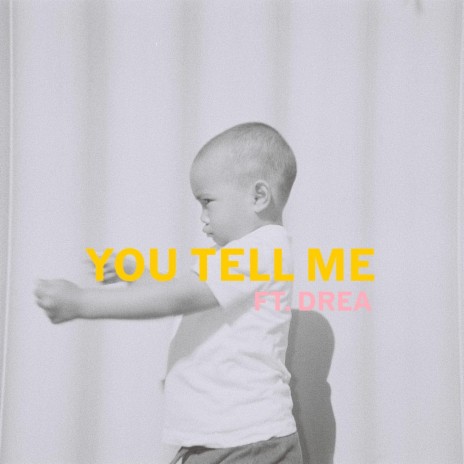 You tell me (feat. drea)