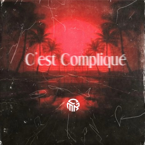 C'est Compliqué ft. Kensi & CMK DREAM TEAM | Boomplay Music