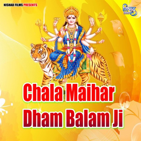 Chala Maihar Dham Balam Ji | Boomplay Music