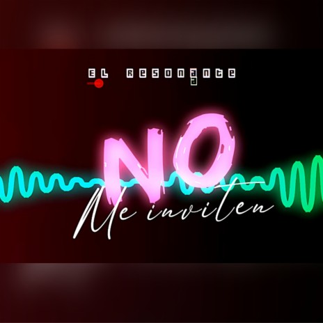 No Me Inviten | Boomplay Music