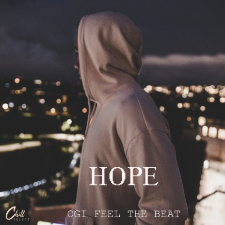 Hope ft. Chill Select | Boomplay Music