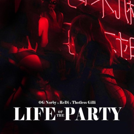 LIFE OF THE PARTY (Radio Edit) ft. OG Norby & ReDi