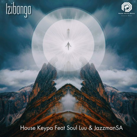 Izibongo (Main Vocal Mix) ft. Soul Luu & JazzmanSA | Boomplay Music