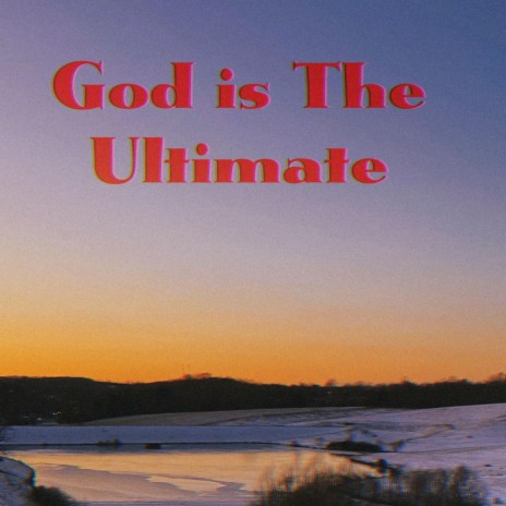 God is The Ultimate ft. Hughy-Q | Boomplay Music