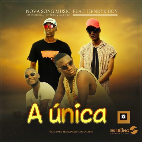 A Única ft. Page One, Boy Nero, Henryk Boy & Pimpin Daddy | Boomplay Music