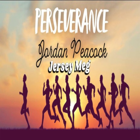Perseverance ft. Jersey Meg | Boomplay Music