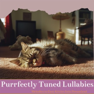 Purrfectly Tuned Lullabies: Melodies to Ease Kitties into Dreamland