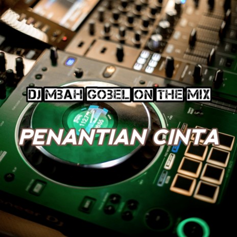 DJ Penantian Cinta ft. Mala Agatha | Boomplay Music