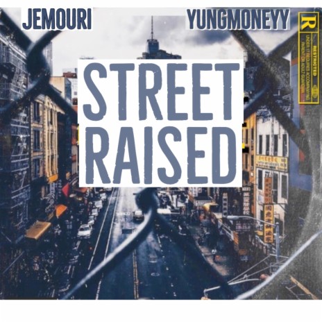 Street Raised ft. Jemouri | Boomplay Music