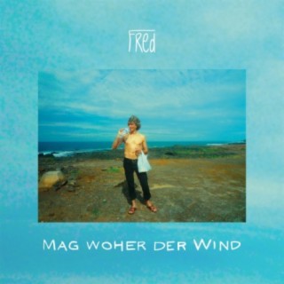 Mag woher der Wind