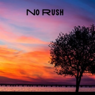 No Rush