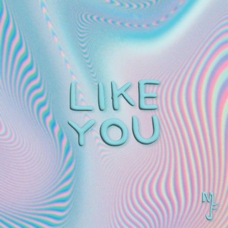 Like you
