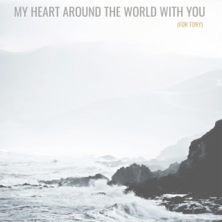 My Heart Around The World With You lyrics | Boomplay Music