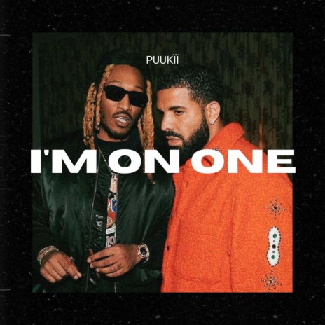 I'M ON ONE | Boomplay Music