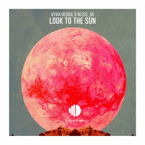 Look To The Sun ft. Bless_SA | Boomplay Music