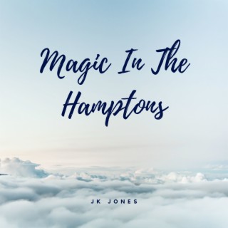 Magic In The Hamptons