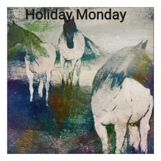 Holiday Monday