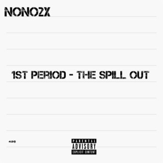 1st Period (The Spill Out)
