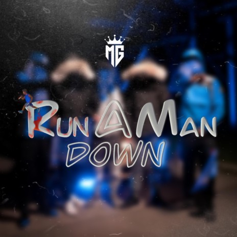 RUN A MAN DOWN