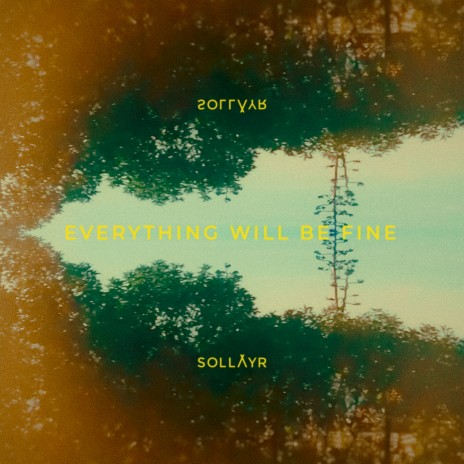 Everything Will Be Fine | Boomplay Music