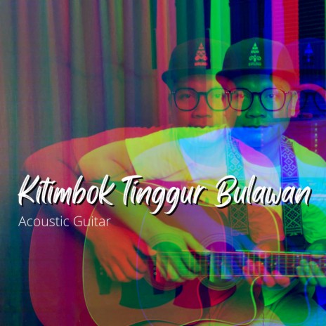 Kitimbok Tinggur Bulawan (Acoustic) ft. Sakril Sidik | Boomplay Music