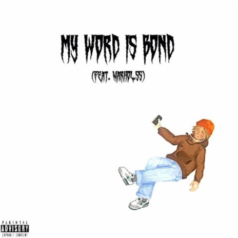 My Word Is Bond ft. Warhol.ss | Boomplay Music