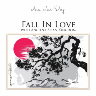 Fall In Love with Ancient Asian Kingdom: The Sound of Silence, Light Asian Music, Asian Calming Mix, Soothing Relaxation Ambient Journey in Xi An