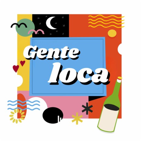 Gente loca | Boomplay Music