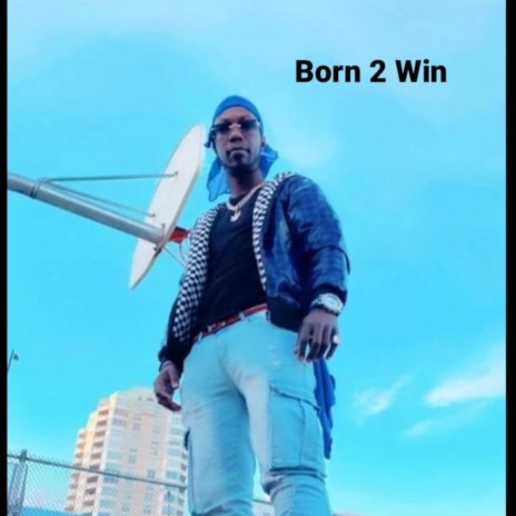 Born 2 Win | Boomplay Music