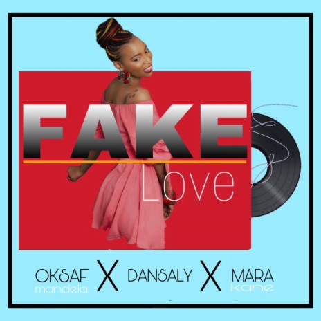 Fake Love (feat. Oksaf & Mara Kane) | Boomplay Music